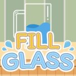 Fill Glass